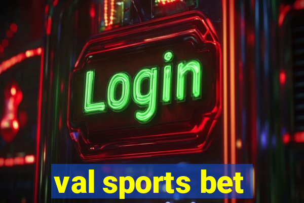 val sports bet